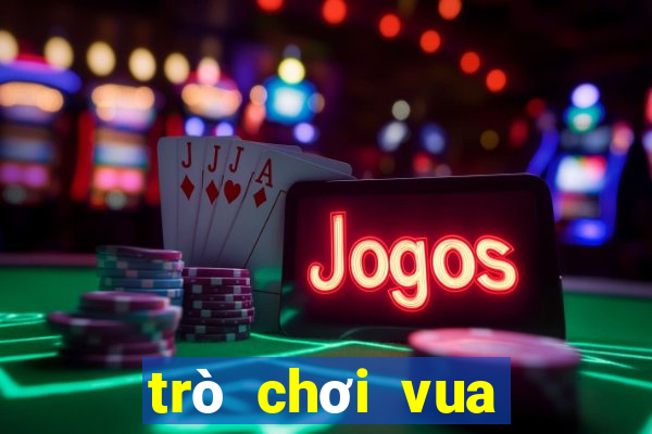 trò chơi vua tiếng việt