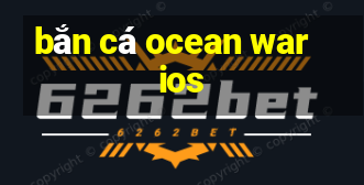 bắn cá ocean war ios