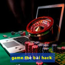 game thẻ bài hack