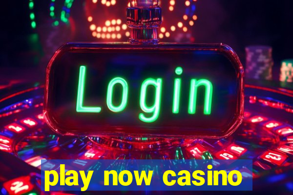 play now casino