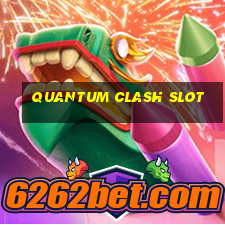 quantum clash slot