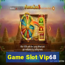 Game Slot Vip68