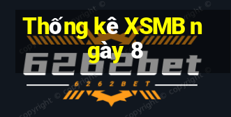 Thống kê XSMB ngày 8