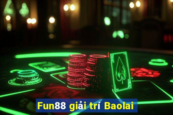 Fun88 giải trí Baolai