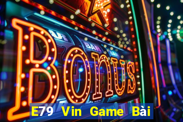 E79 Vin Game Bài B52 Đổi Thưởng 2021