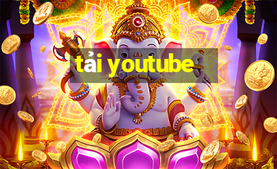 tải youtube