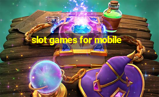 slot games for mobile