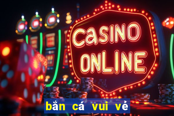 bắn cá vui vẻ Ode Game