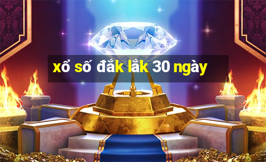 xổ số đắk lắk 30 ngày