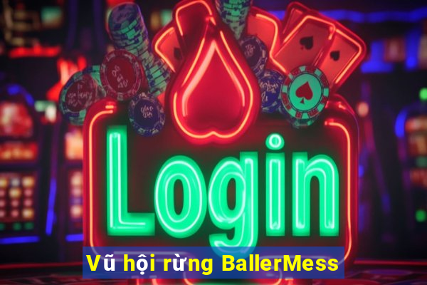 Vũ hội rừng BallerMess