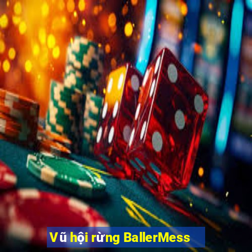 Vũ hội rừng BallerMess