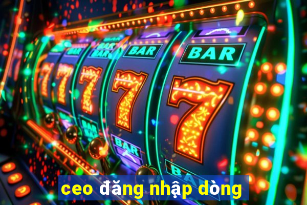 ceo đăng nhập dòng