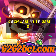 cách làm đại lý game