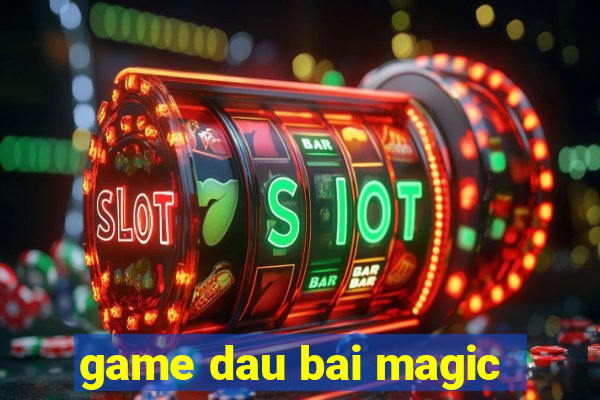 game dau bai magic