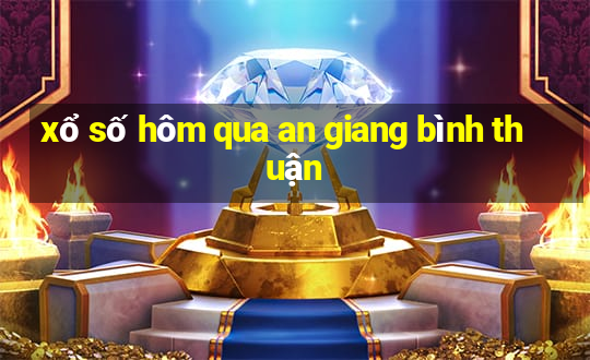 xổ số hôm qua an giang bình thuận