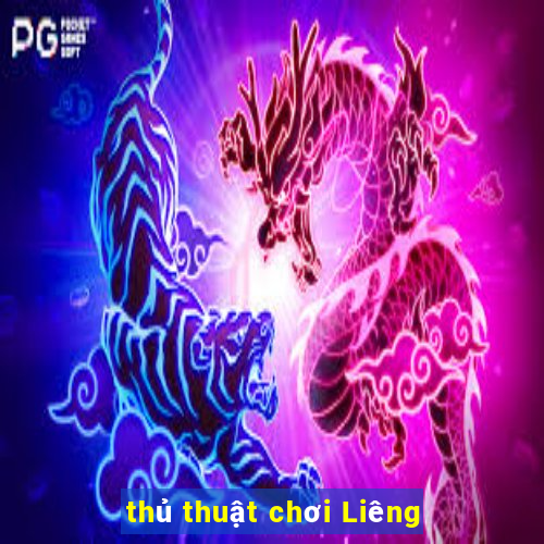 thủ thuật chơi Liêng