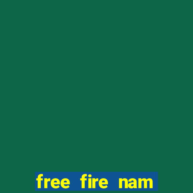 free fire nam mới nhất