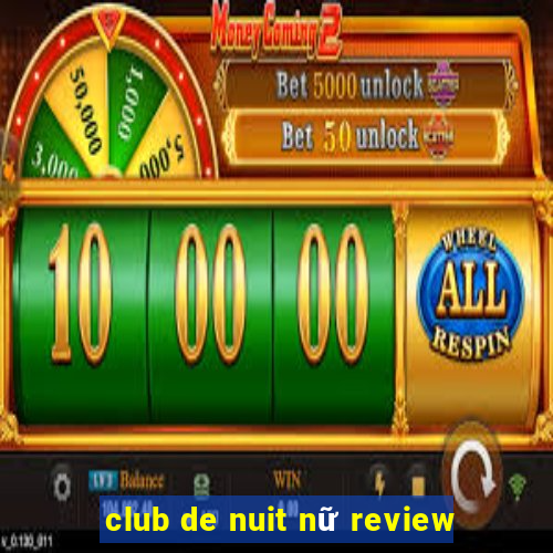 club de nuit nữ review