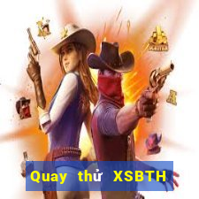 Quay thử XSBTH ngày 19