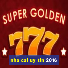 nha cai uy tin 2016