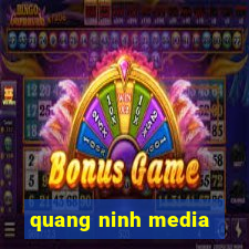 quang ninh media