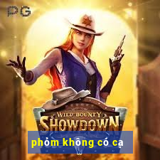 phỏm không có cạ