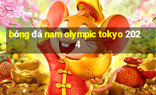 bóng đá nam olympic tokyo 2024