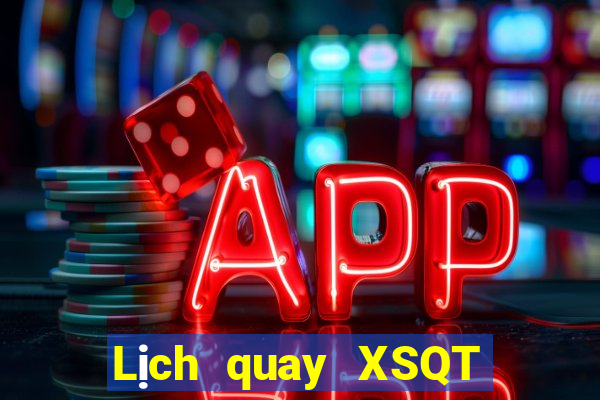 Lịch quay XSQT ngày 4