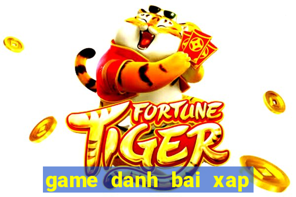 game danh bai xap xam offline