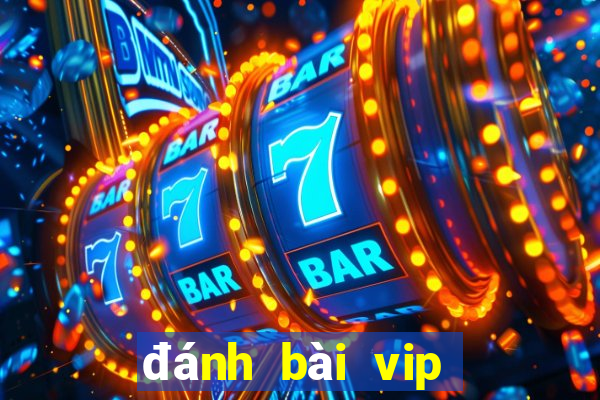 đánh bài vip nổ hũ vip