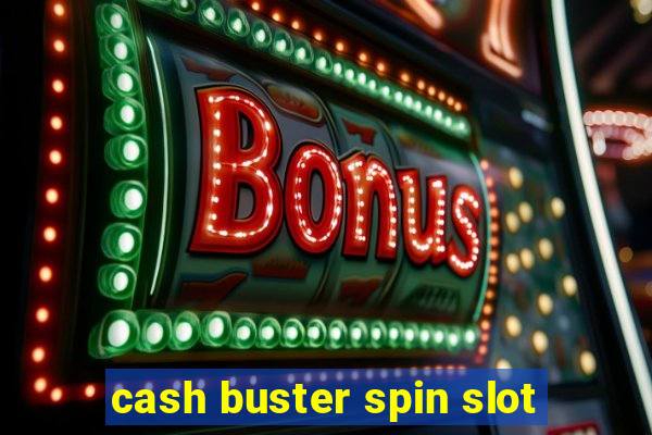 cash buster spin slot