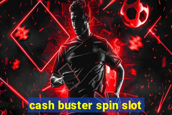 cash buster spin slot