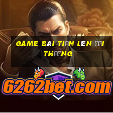 game bài tiến lên đổi thưởng