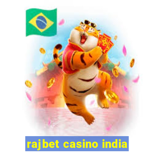 rajbet casino india