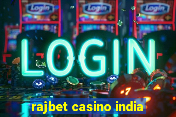 rajbet casino india