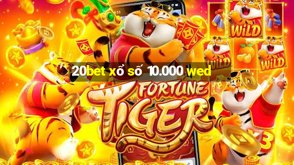 20bet xổ số 10.000 wed