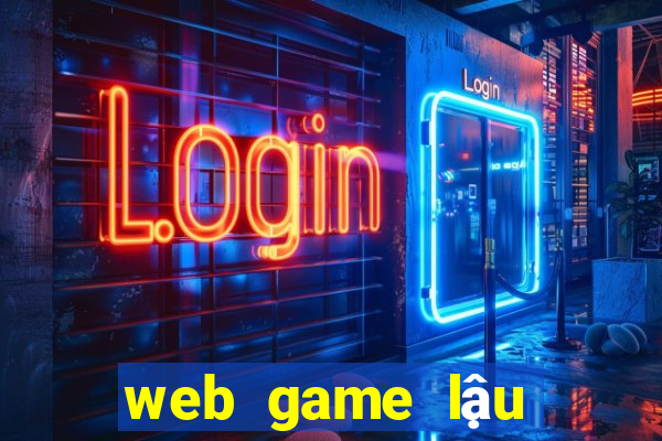 web game lậu việt hóa 2022