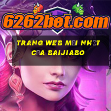 Trang web mới nhất của Baijiabo