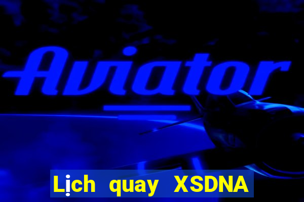 Lịch quay XSDNA ngày 23