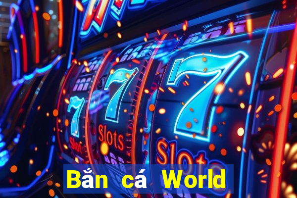 Bắn cá World 59188 Đăng ký