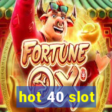 hot 40 slot