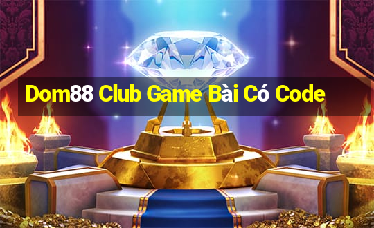 Dom88 Club Game Bài Có Code