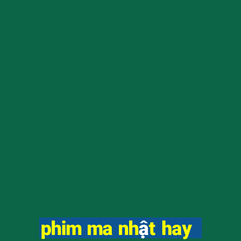 phim ma nhật hay