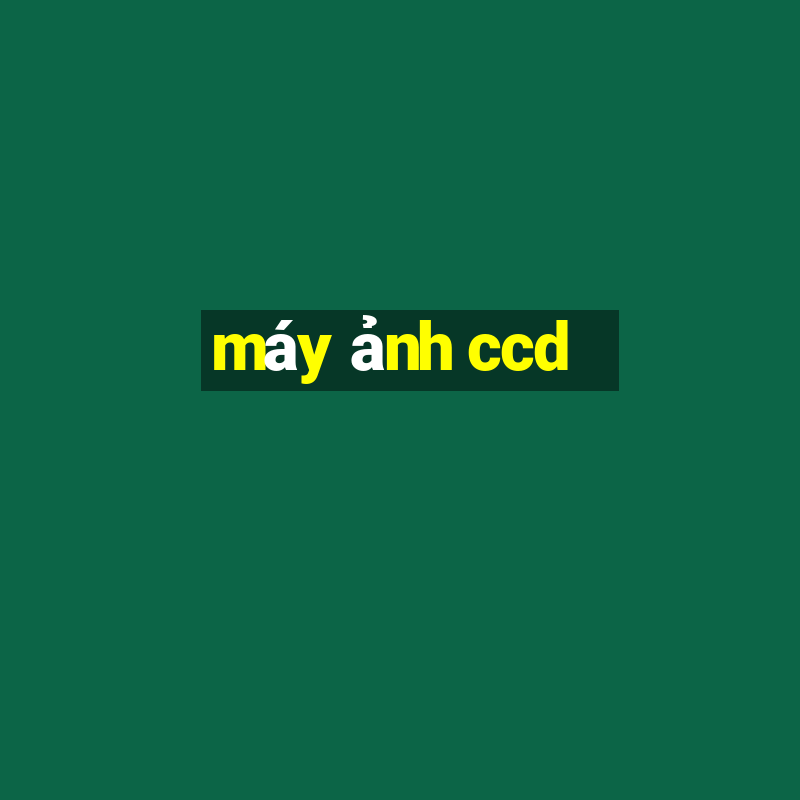 máy ảnh ccd