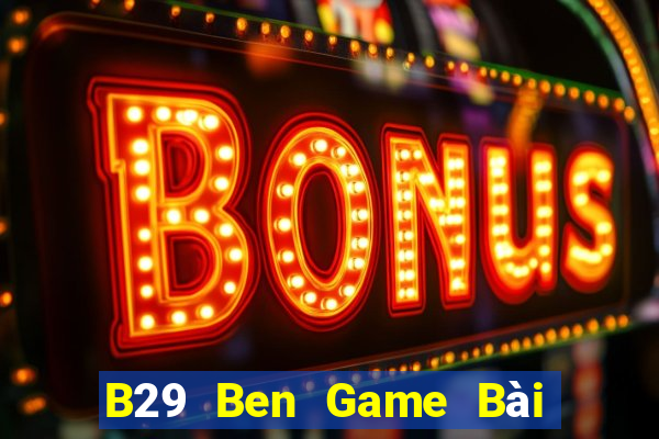 B29 Ben Game Bài Tứ Sắc