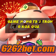 game nông trại trong hoa qua