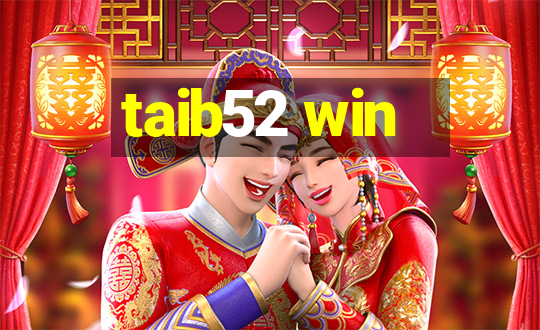 taib52 win