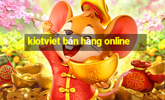 kiotviet bán hàng online