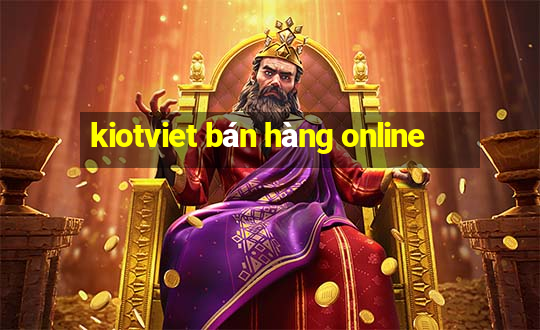 kiotviet bán hàng online