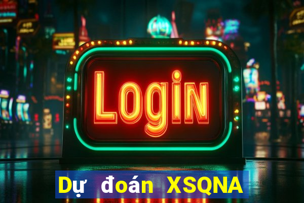 Dự đoán XSQNA Chủ Nhật